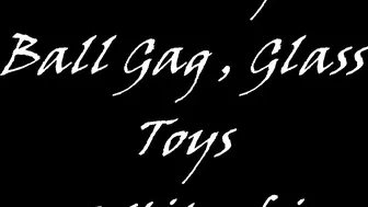 AlexIvy ManyVids glass toys and ball gag