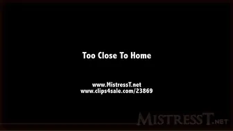 clips4sale Mistress T - too close to home 720p