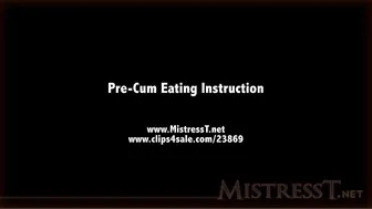 clips4sale Mistress T - Pre cum eating instruction 720p