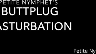 Petite Nymphet buttplug masturbation