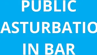Naughty1Nextdoor public masturbation in bar