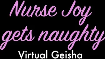 VirtualGeisha  -24 - Nurse Joy For First Time Gets Naughty