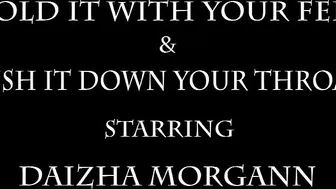 Daizha Morgann  manyvids- i HELD iT WiTH MY FEET & PUSHED iT DOWN MY THROAT