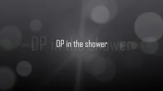 Monte Luxe -Only Fans EXCLUSIVE video. DP in the Shower