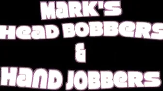 marks head bobbers and hand jobbers  hot bitch passionately pulls pussy