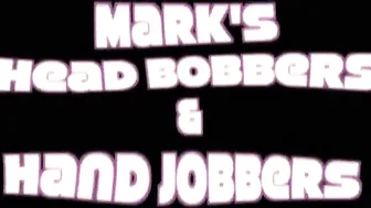 marks head bobbers and hand jobbers  Flirty chicks