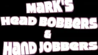 marks head bobbers and hand jobbers  Luxury ladies