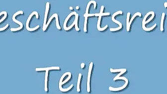 Dirty-Tina Gesch?дftsreise Teil 3