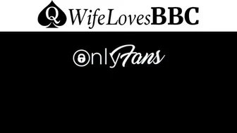 wifelovesbbc onlyfans 6/august/2022 online cam work